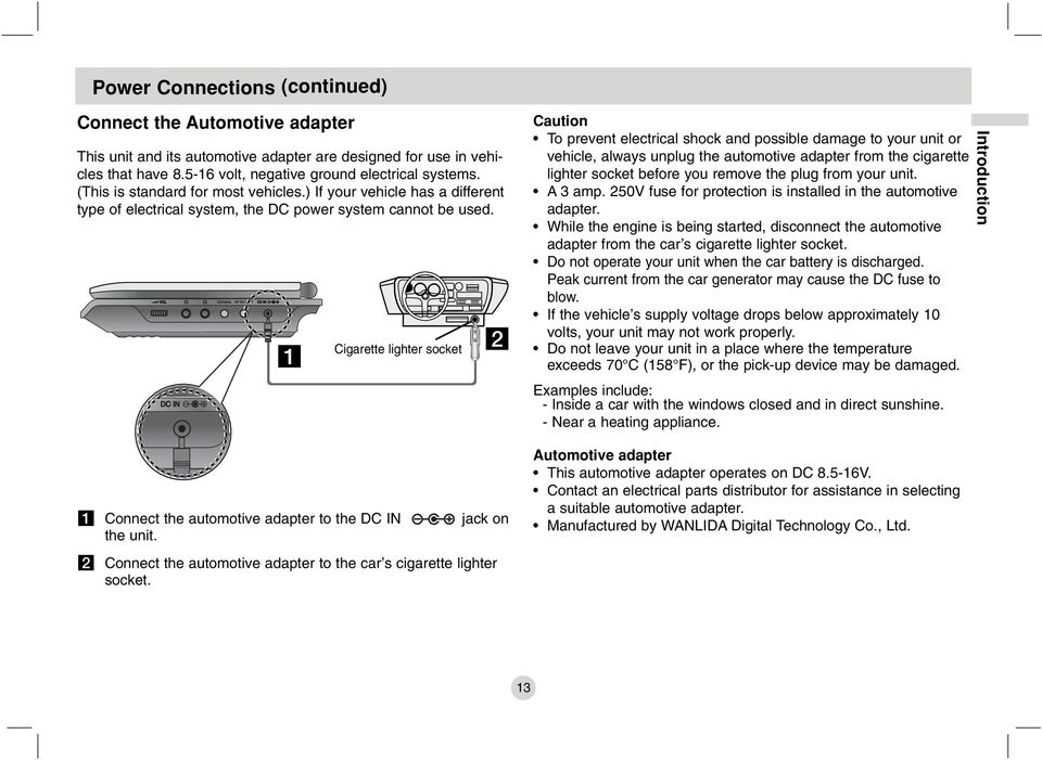 a Cigarette lighter socket b Caution To prevent electrical shock and possible damage to your unit or vehicle, always unplug the automotive adapter from the cigarette lighter socket before you remove