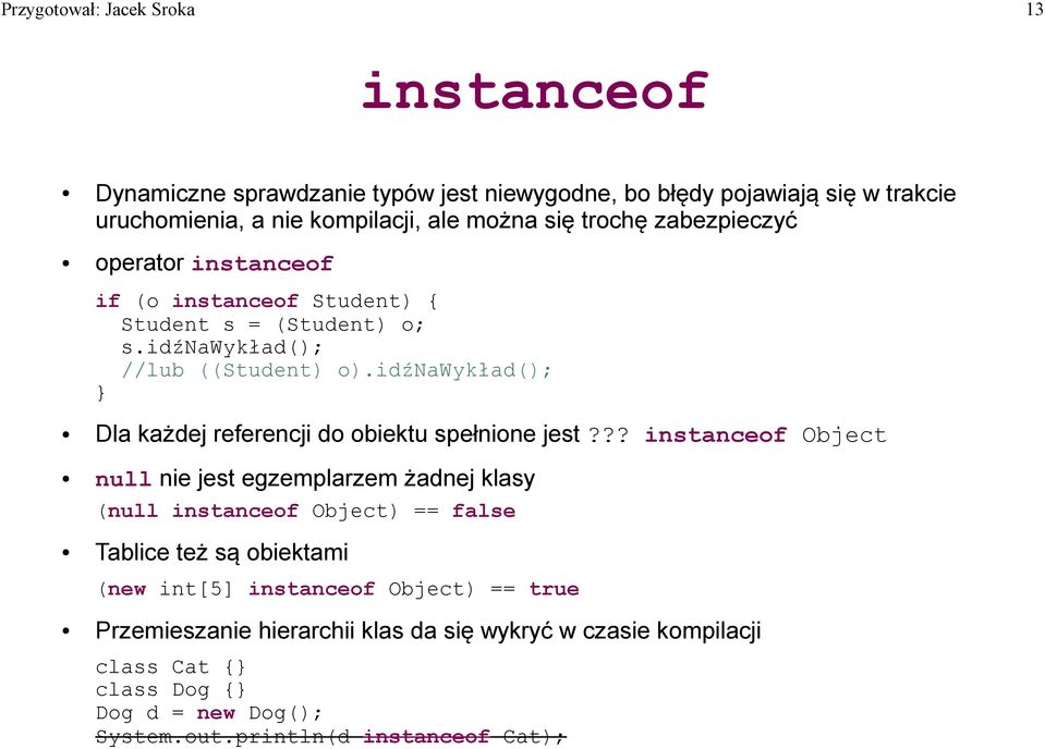 idźnawykład(); Dla każdej referencji do obiektu spełnione jest?