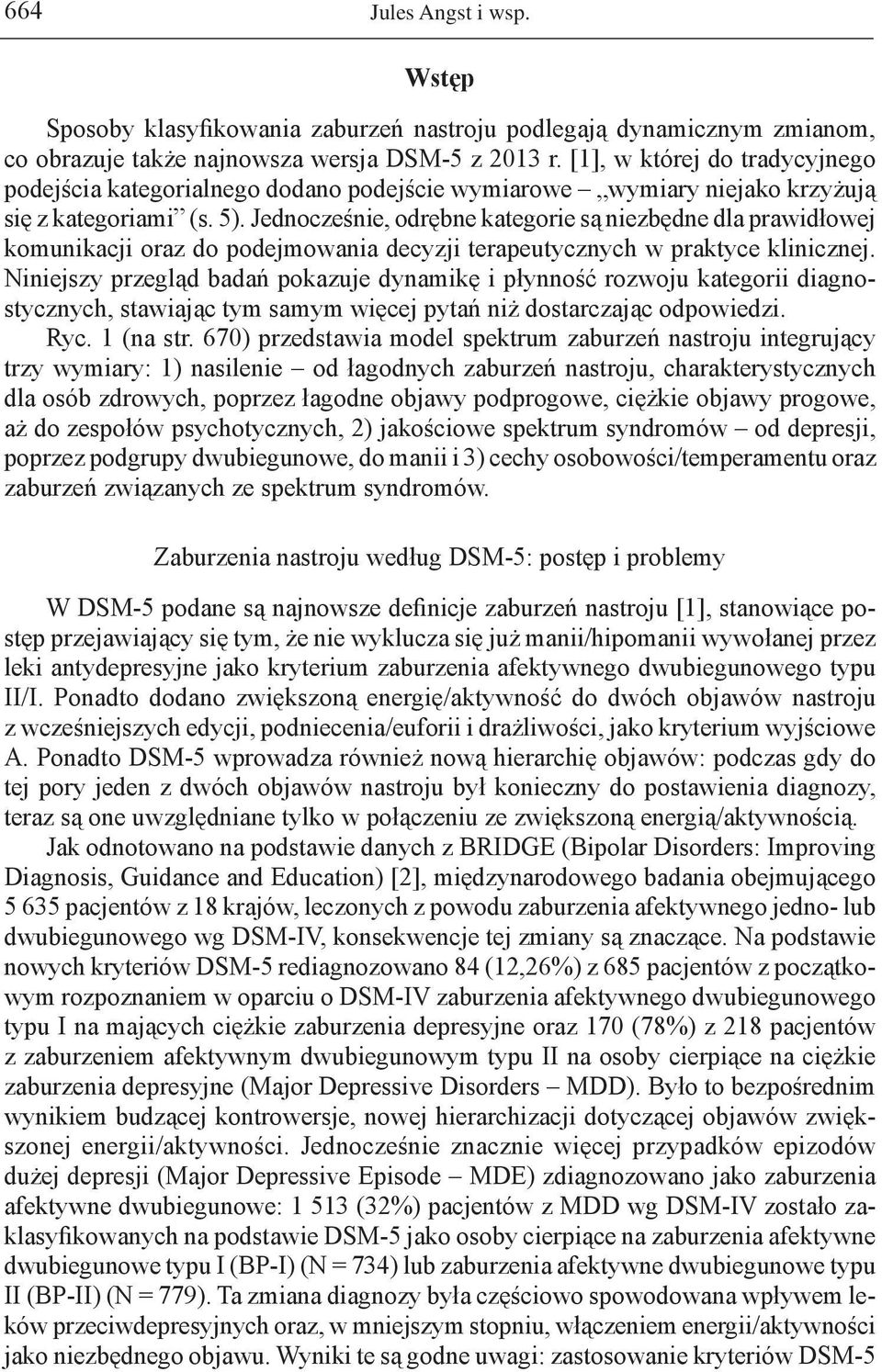 Jednocześnie, odrębne kategorie są niezbędne dla prawidłowej komunikacji oraz do podejmowania decyzji terapeutycznych w praktyce klinicznej.