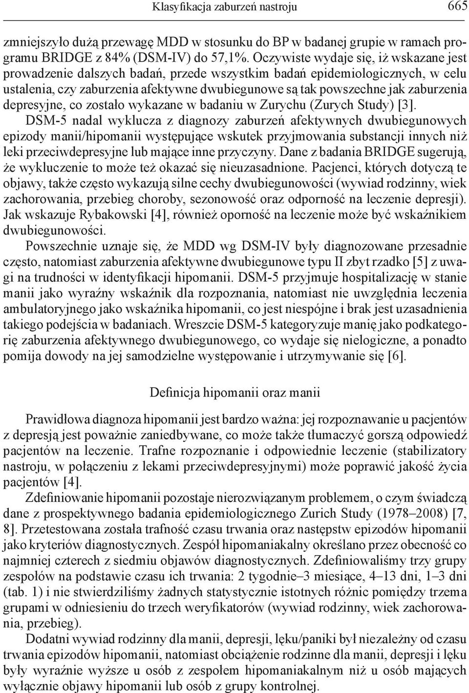 depresyjne, co zostało wykazane w badaniu w Zurychu (Zurych Study) [3].