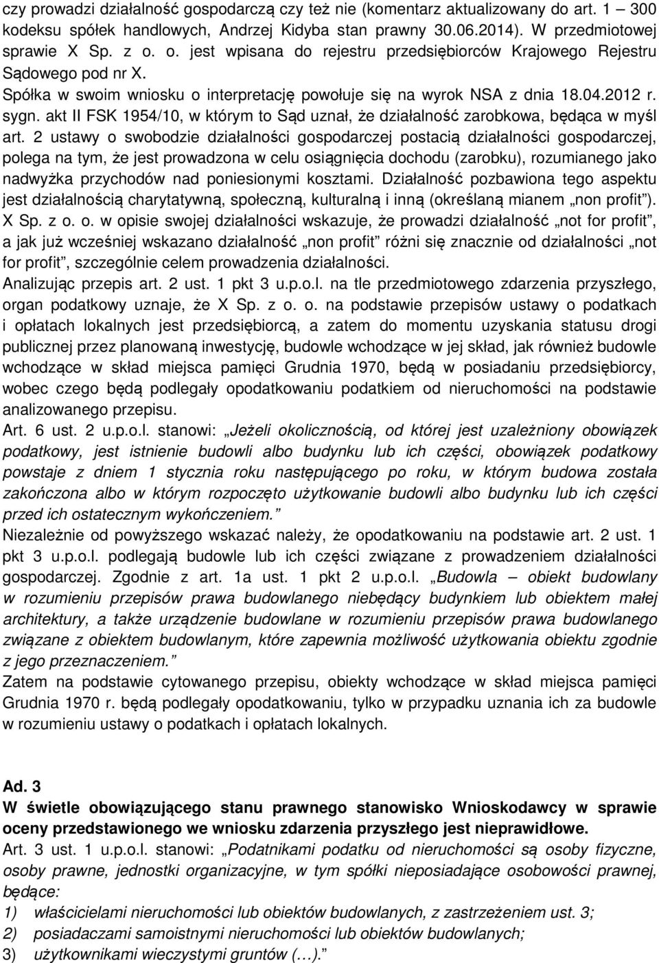 akt II FSK 1954/10, w którym to Sąd uznał, że działalność zarobkowa, będąca w myśl art.