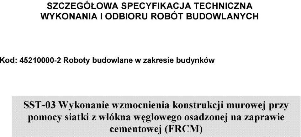 budynków SST-03 Wykonanie wzmocnienia konstrukcji murowej przy