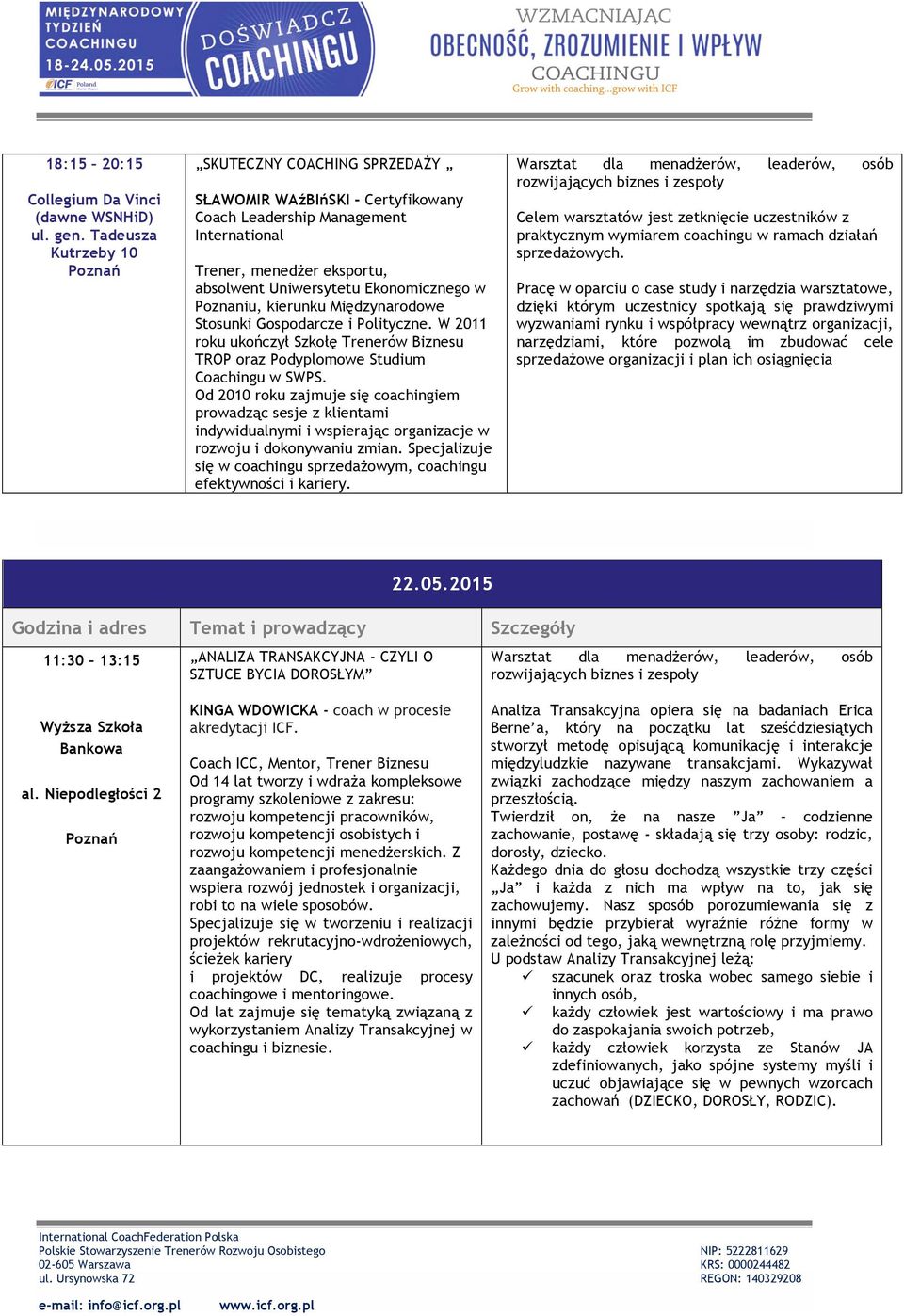 W 2011 roku ukończył Szkołę Trenerów Biznesu TROP oraz Podyplomowe Studium Coachingu w SWPS.