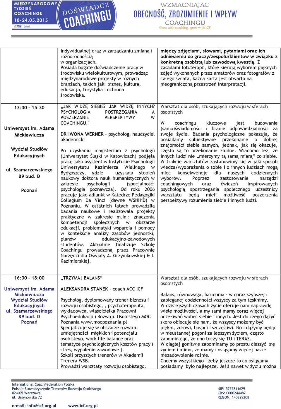 między zdjęciami, słowami, pytaniami oraz ich odniesieniu do graczy/zespołu/klientów w związku z konkretną osobistą lub zawodową kwestią.