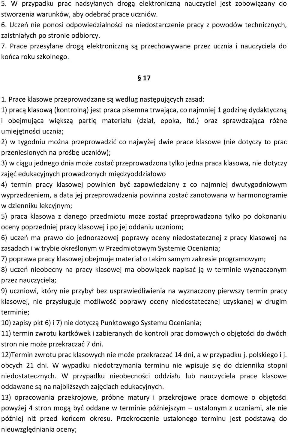 Prace przesyłane drogą elektroniczną są przechowywane przez ucznia i nauczyciela do końca roku szkolnego. 17 1.