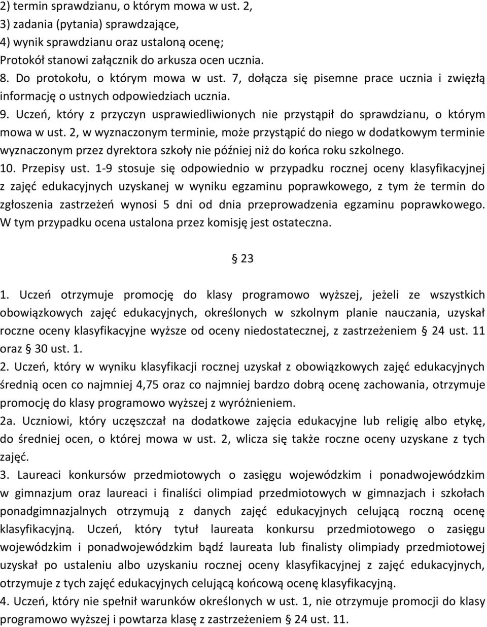 Uczeń, który z przyczyn usprawiedliwionych nie przystąpił do sprawdzianu, o którym mowa w ust.