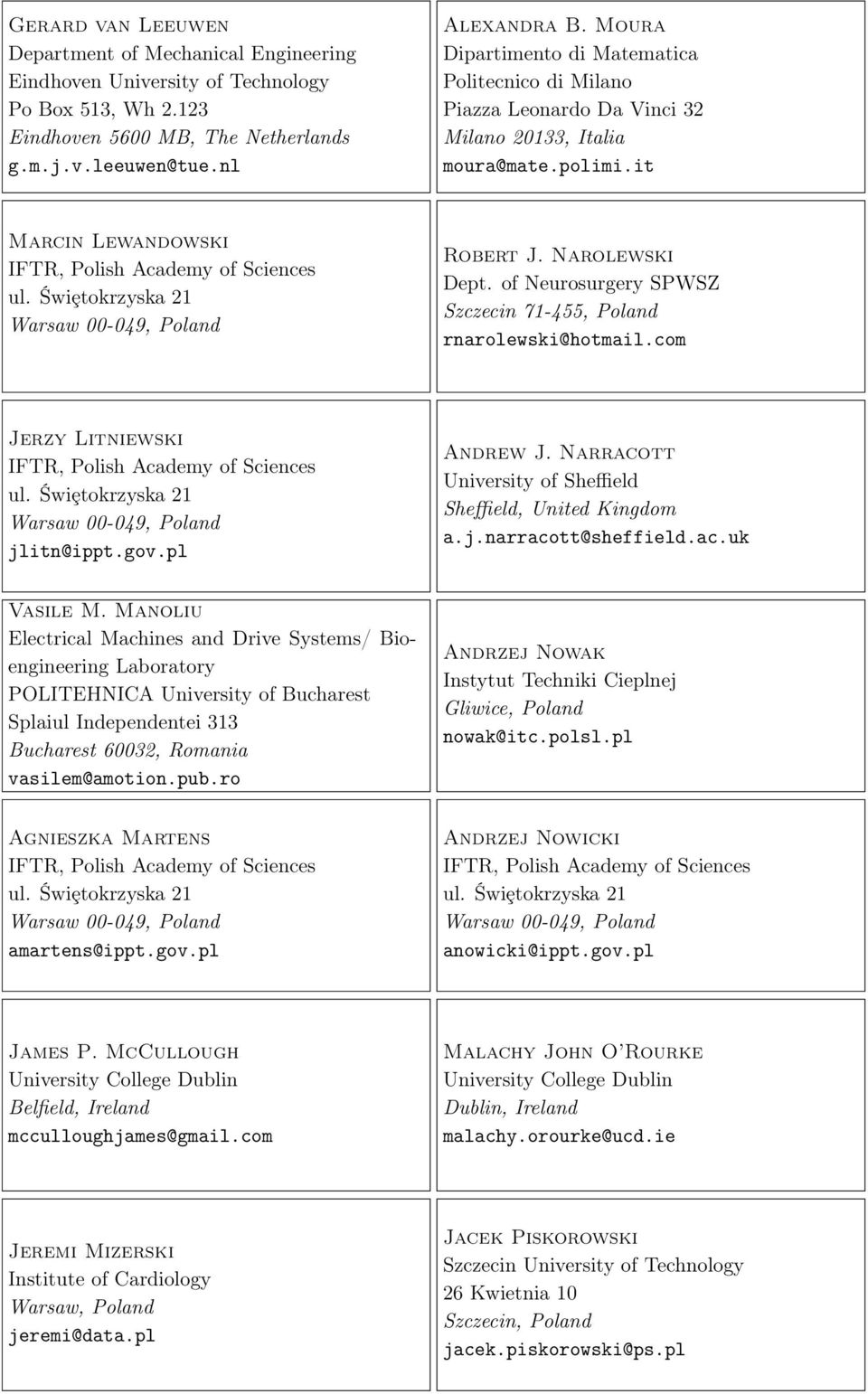 of Neurosurgery SPWSZ Szczecin 71-455, Poland rnarolewski@hotmail.com Jerzy Litniewski jlitn@ippt.gov.pl Andrew J. Narracott University of Sheffield Sheffield, United Kingdom a.j.narracott@sheffield.