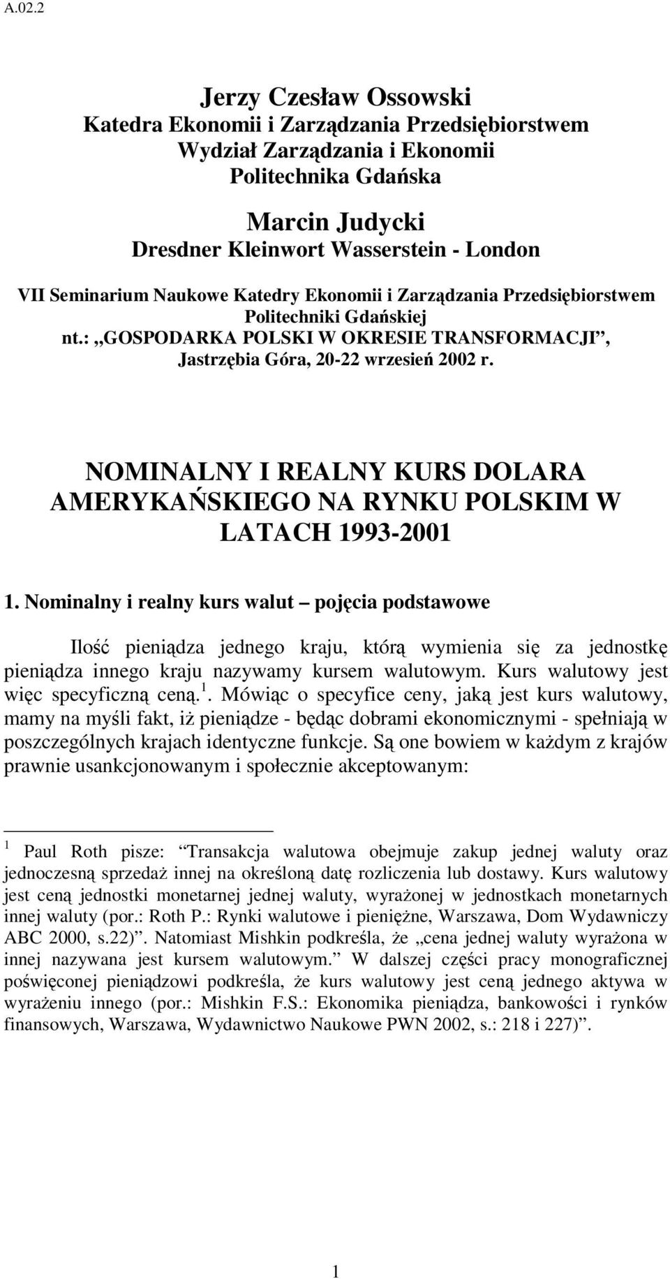 NOMINALN I REALN KURS DOLARA AMERKASKIEGO NA RNKU POLSKIM W LATACH 1993-2001 1.