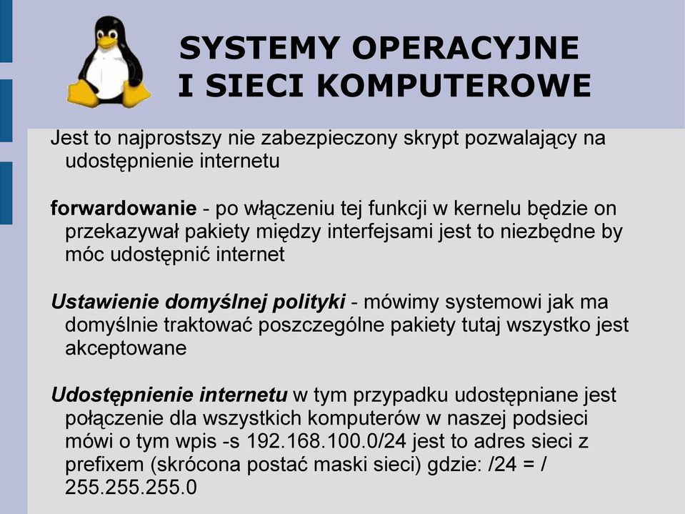 domyślnie traktować poszczególne pakiety tutaj wszystko jest akceptowane Udostępnienie internetu w tym przypadku udostępniane jest połączenie dla