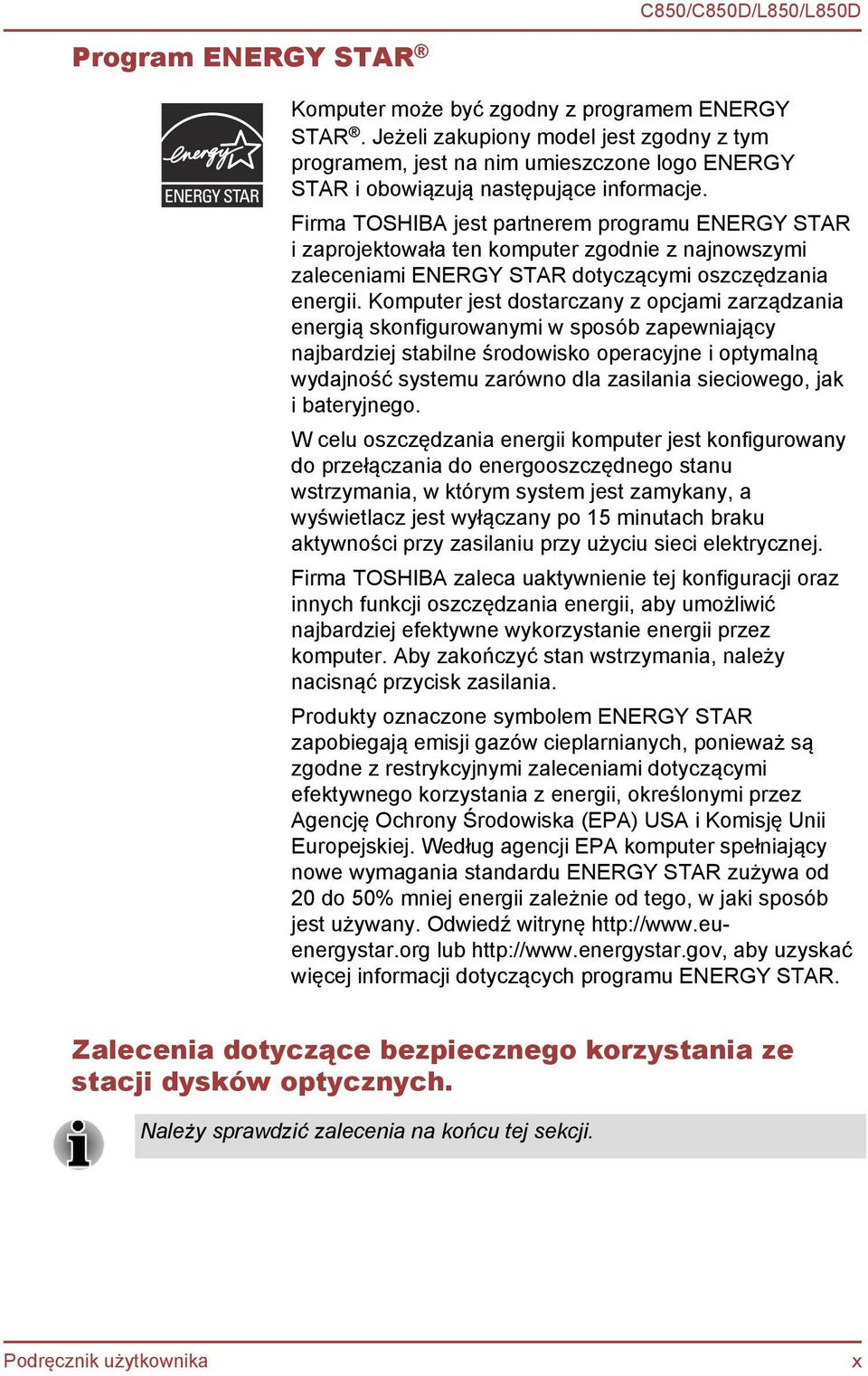 Komputer jest dostarczany z opcjami zarządzania energią skonfigurowanymi w sposób zapewniający najbardziej stabilne środowisko operacyjne i optymalną wydajność systemu zarówno dla zasilania