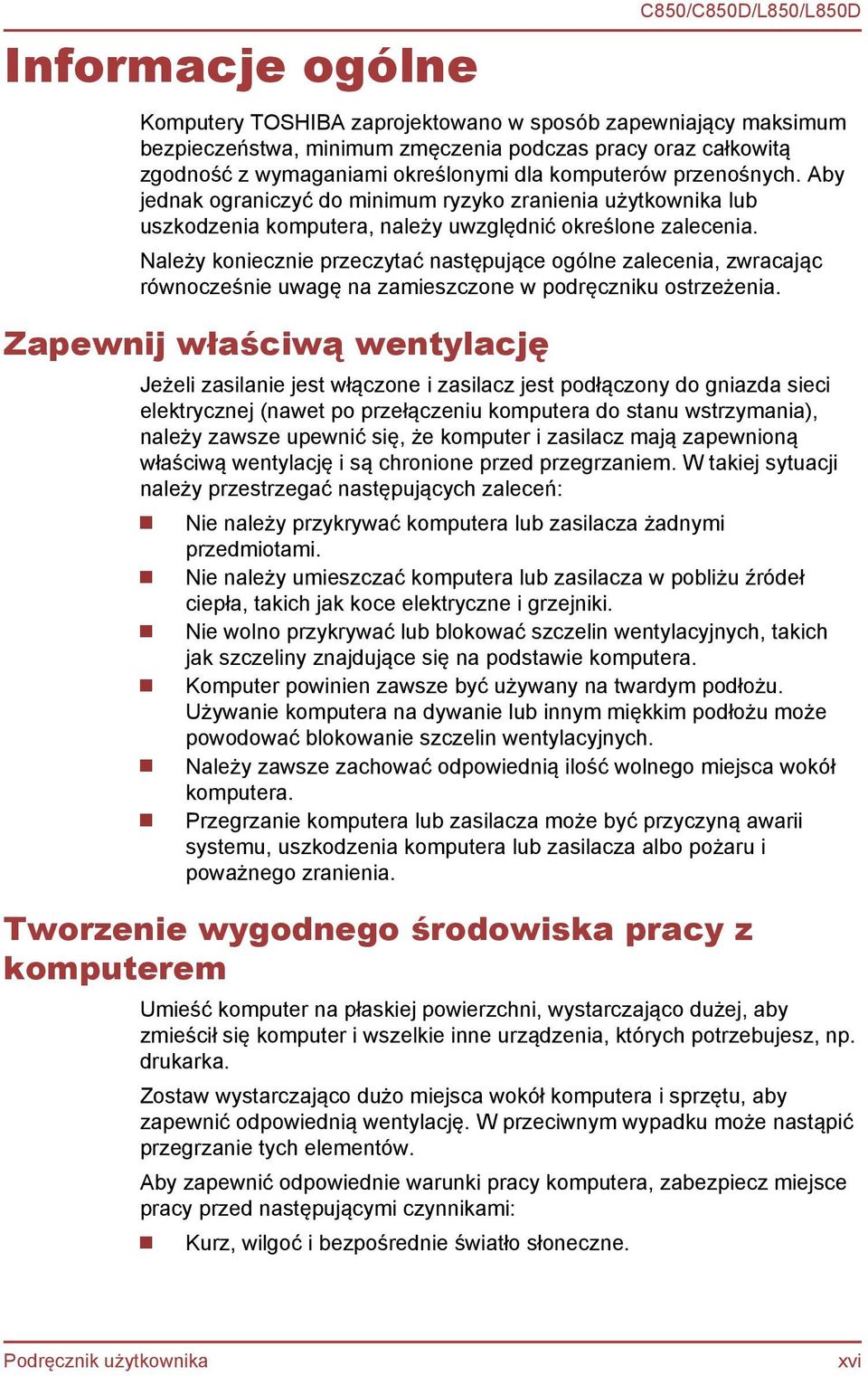 Należy koniecznie przeczytać następujące ogólne zalecenia, zwracając równocześnie uwagę na zamieszczone w podręczniku ostrzeżenia.