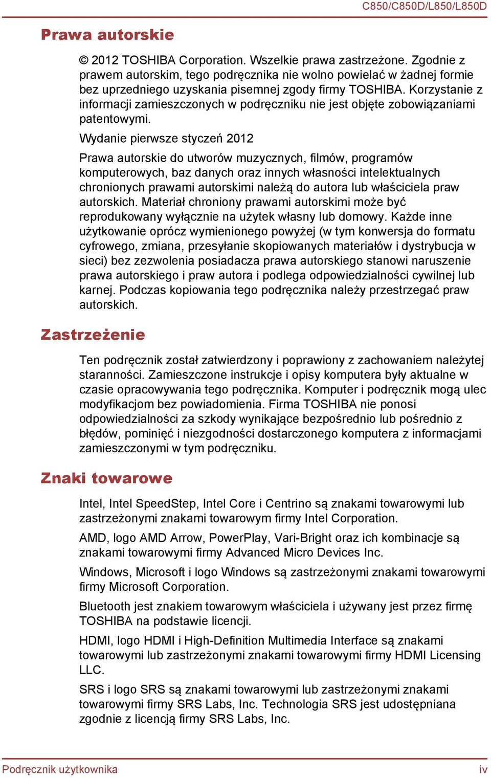 Korzystanie z informacji zamieszczonych w podręczniku nie jest objęte zobowiązaniami patentowymi.