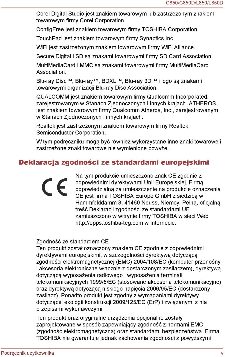 MultiMediaCard i MMC są znakami towarowymi firmy MultiMediaCard Association. Blu-ray Disc, Blu-ray, BDXL, Blu-ray 3D i logo są znakami towarowymi organizacji Blu-ray Disc Association.