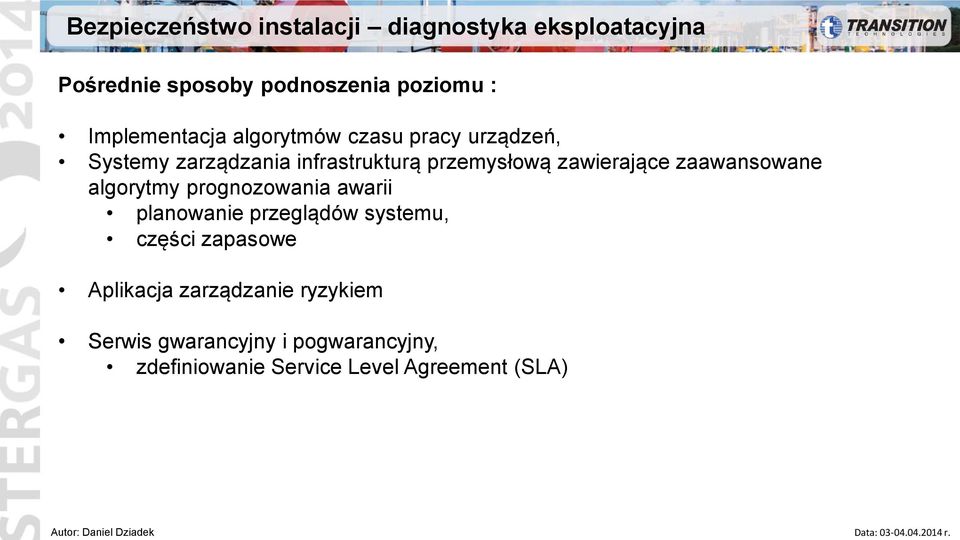 zawierające zaawansowane algorytmy prognozowania awarii planowanie przeglądów systemu, części