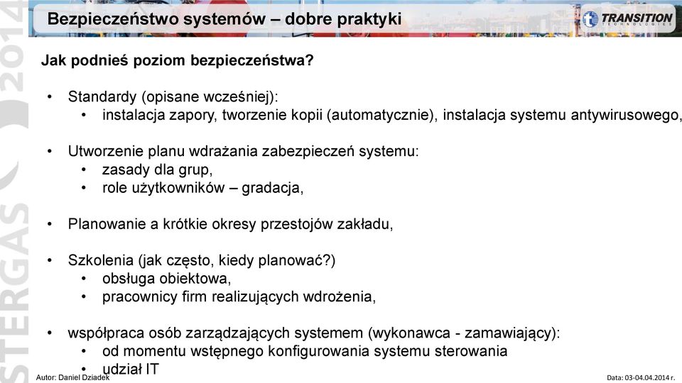 wdrażania zabezpieczeń systemu: zasady dla grup, role użytkowników gradacja, Planowanie a krótkie okresy przestojów zakładu, Szkolenia (jak