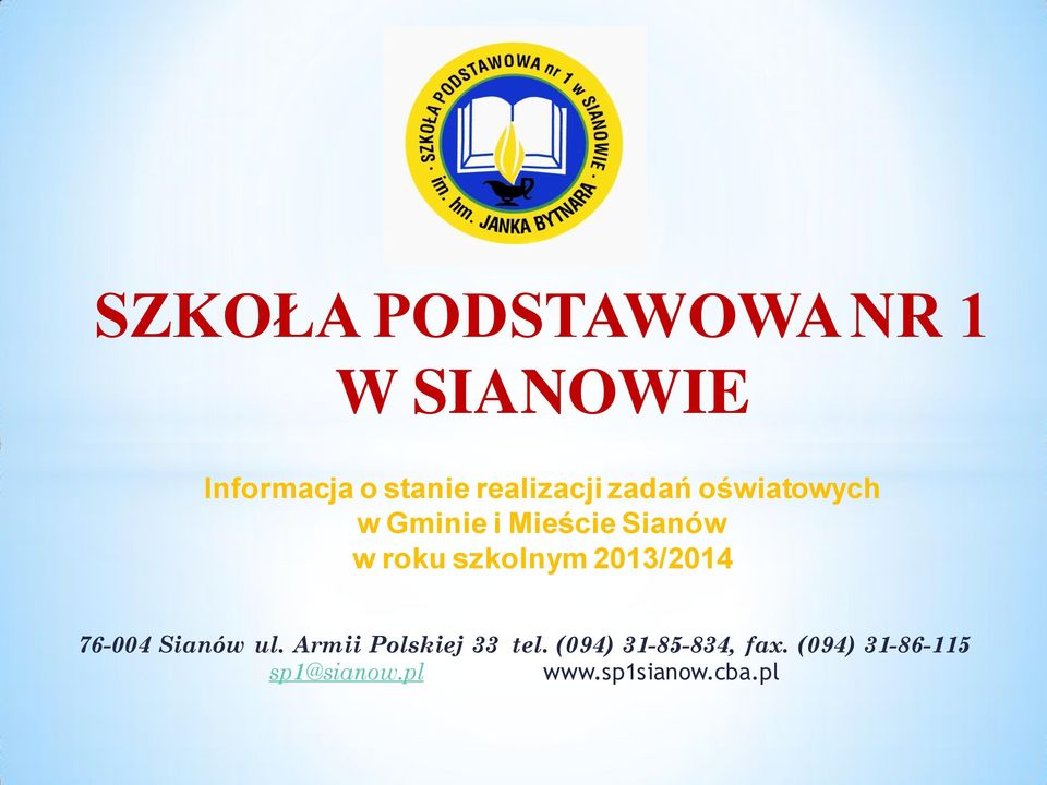 szkolnym 2013/2014 76-004 Sianów ul. Armii Polskiej 33 tel.