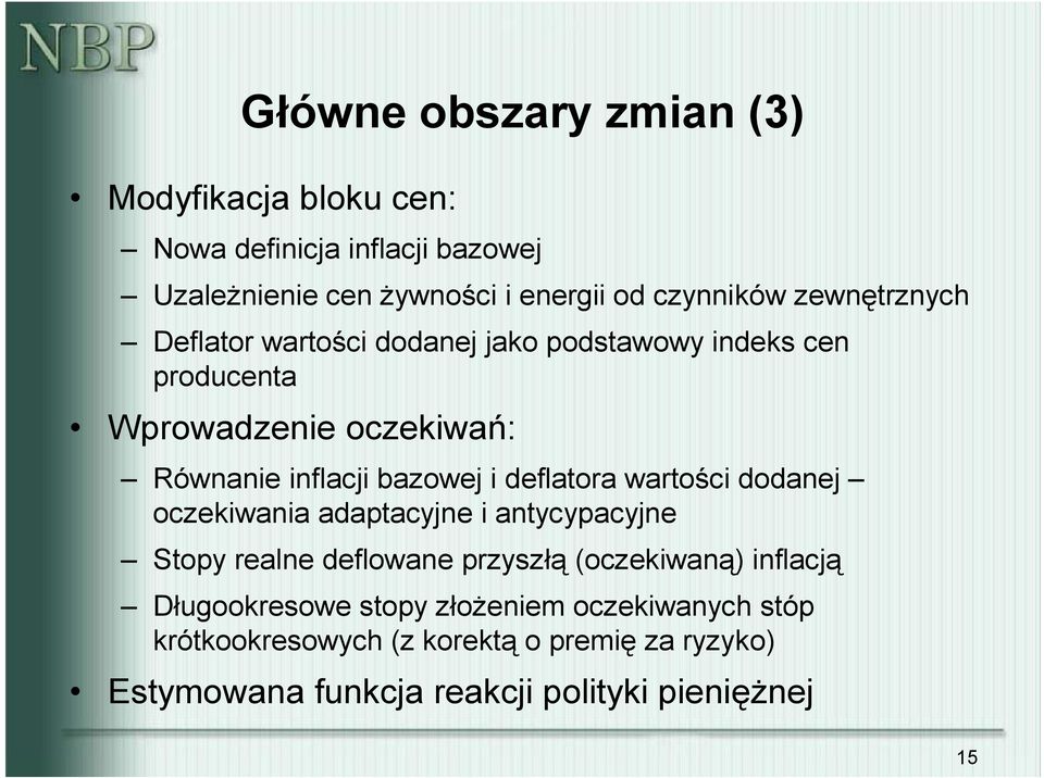 bazowej i deflaora warości dodanej oczekiwania adapacyjne i anycypacyjne Sopy realne deflowane przyszłą (oczekiwaną) inflacją