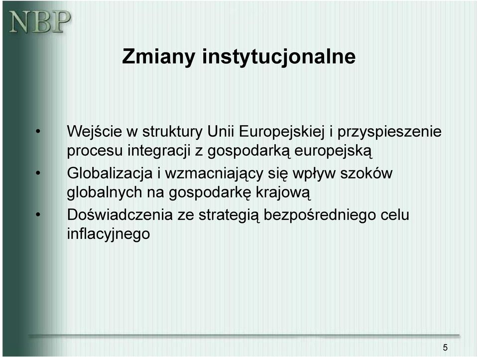 Globalizacja i wzmacniający się wpływ szoków globalnych na