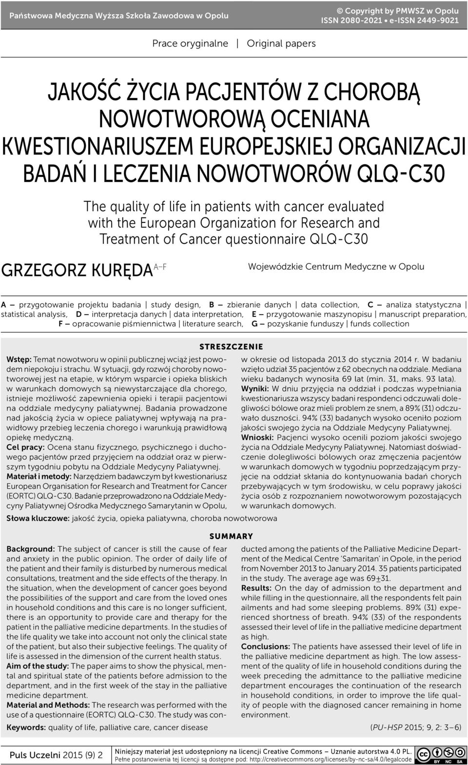 questionnaire QLQ-C30 Grzegorz Kuręda A F Wojewódzkie Centrum Medyczne w Opolu A przygotowanie projektu badania study design, B zbieranie danych data collection, C analiza statystyczna statistical