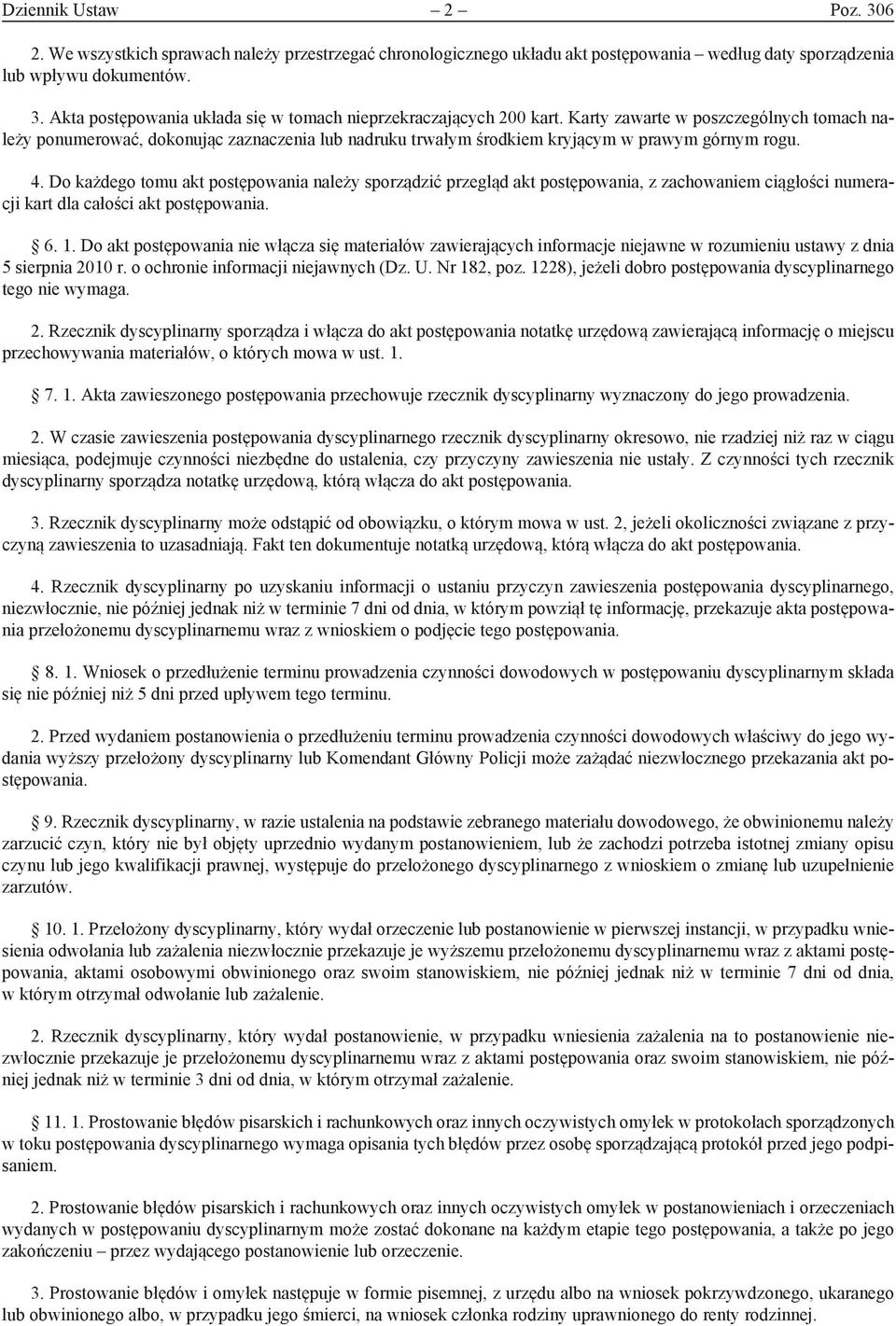 Do każdego tomu akt postępowania należy sporządzić przegląd akt postępowania, z zachowaniem ciągłości numeracji kart dla całości akt postępowania. 6. 1.