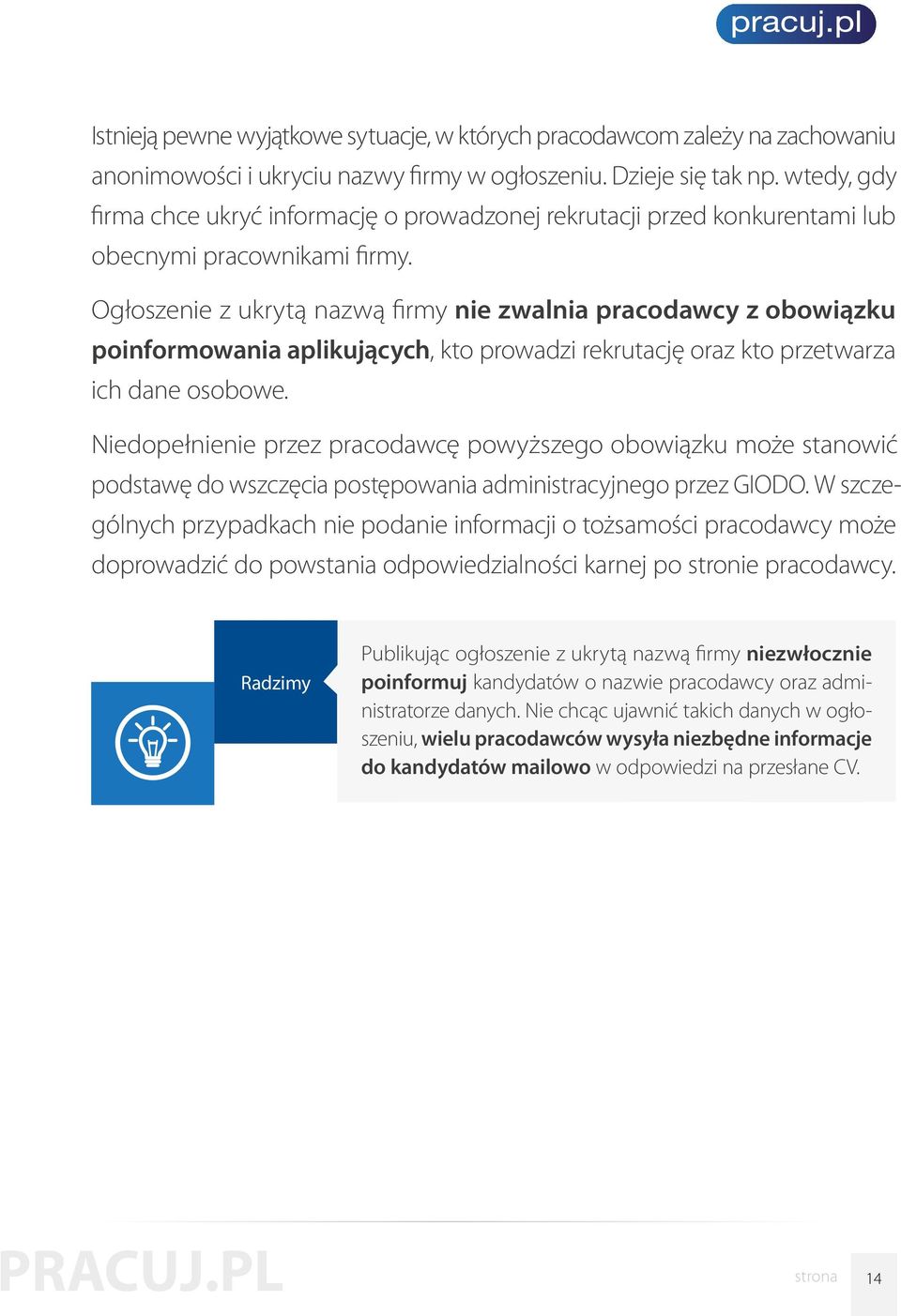 Ogłoszenie z ukrytą nazwą firmy nie zwalnia pracodawcy z obowiązku poinformowania aplikujących, kto prowadzi rekrutację oraz kto przetwarza ich dane osobowe.