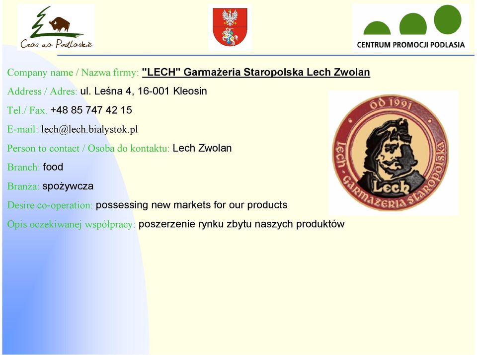 pl Person to contact / Osoba do kontaktu: Lech Zwolan Branch: food Branża: spożywcza Desire