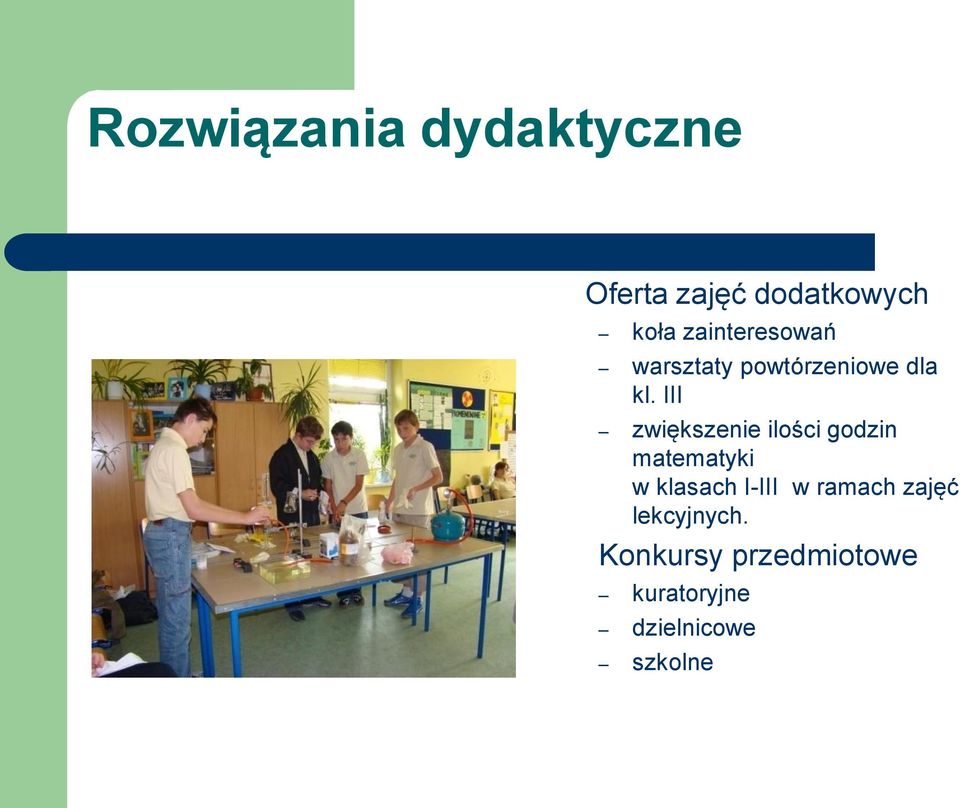 III zwiększenie ilości godzin matematyki w klasach I-III w