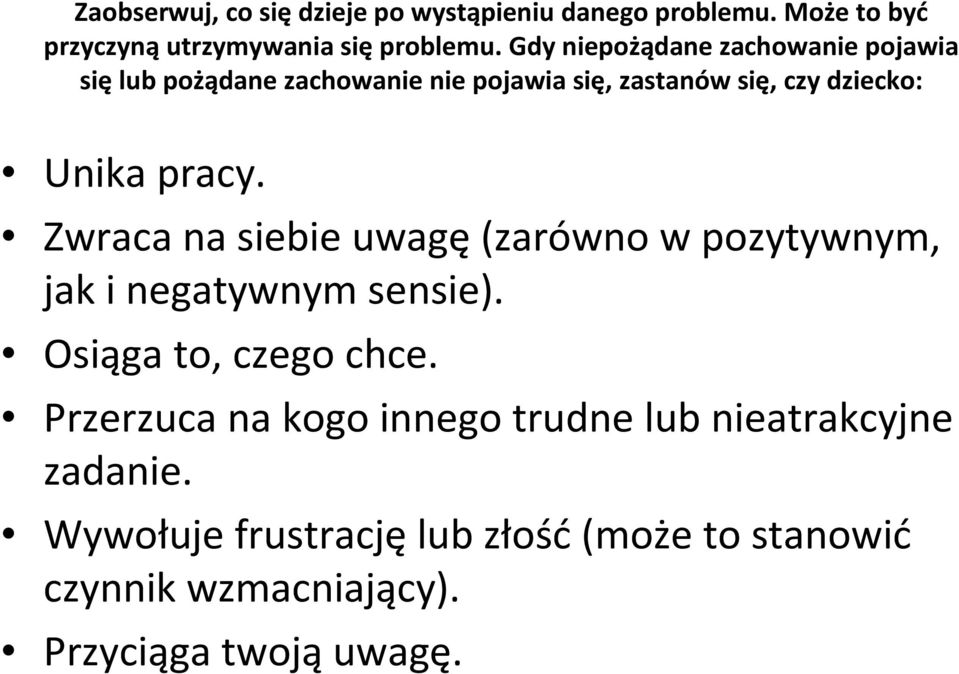 pracy. Zwraca na siebie uwagę(zarówno w pozytywnym, jak i negatywnym sensie). Osiąga to, czego chce.