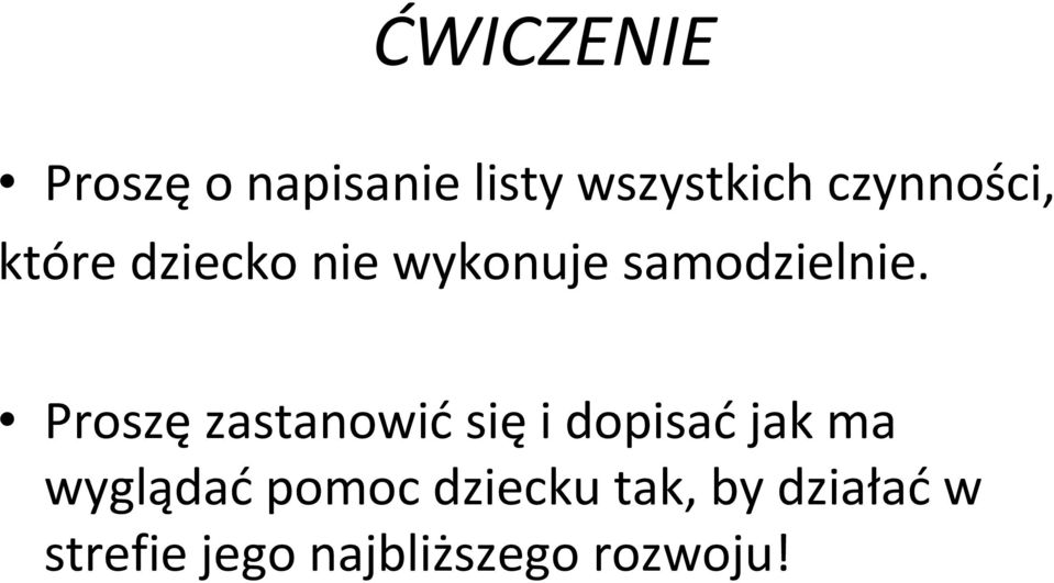 Proszęzastanowićsięi dopisaćjak ma wyglądaćpomoc