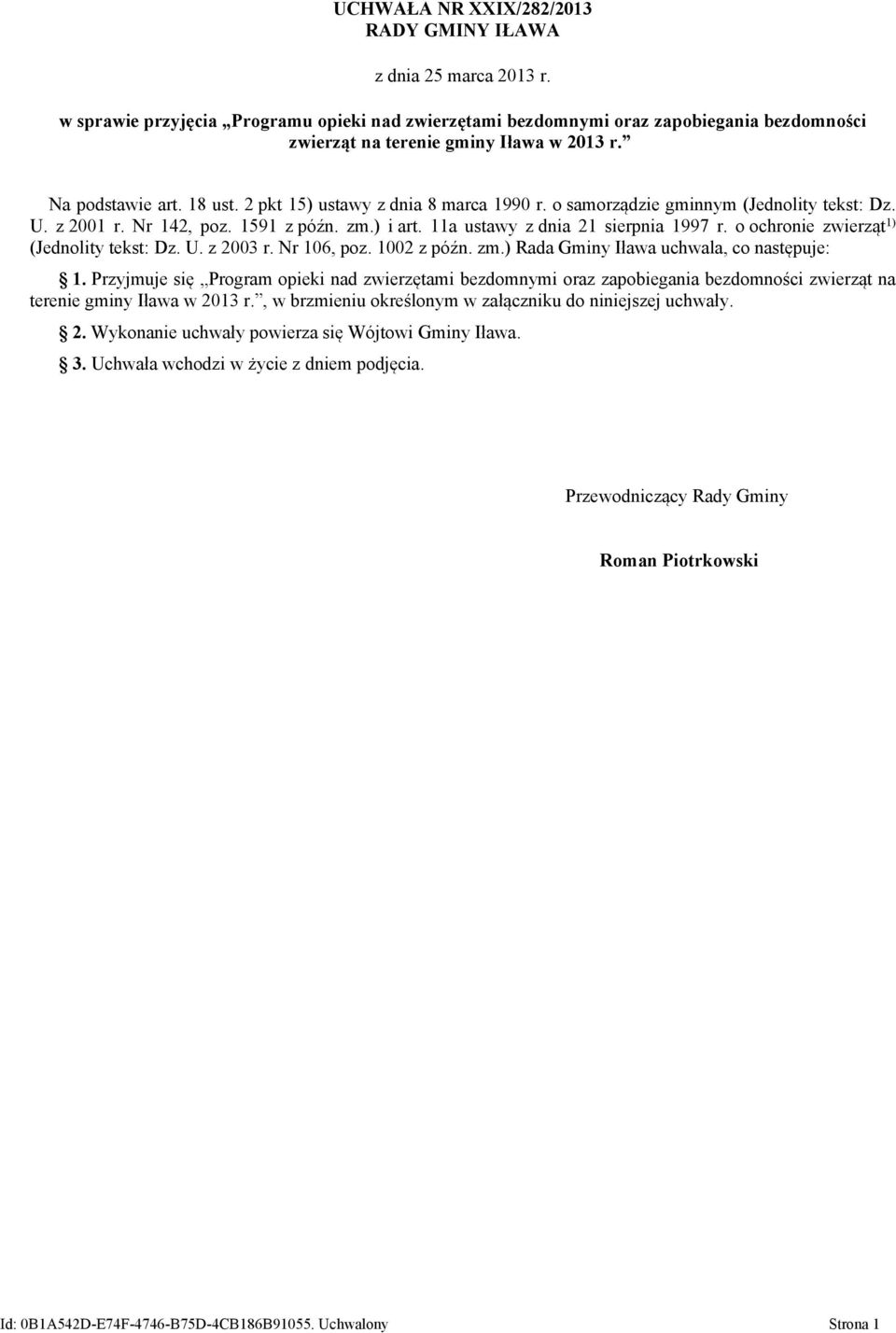 o ochronie zwierząt 1) (Jednolity tekst: Dz. U. z 2003 r. Nr 106, poz. 1002 z późn. zm.) Rada Gminy Iława uchwala, co następuje: 1.