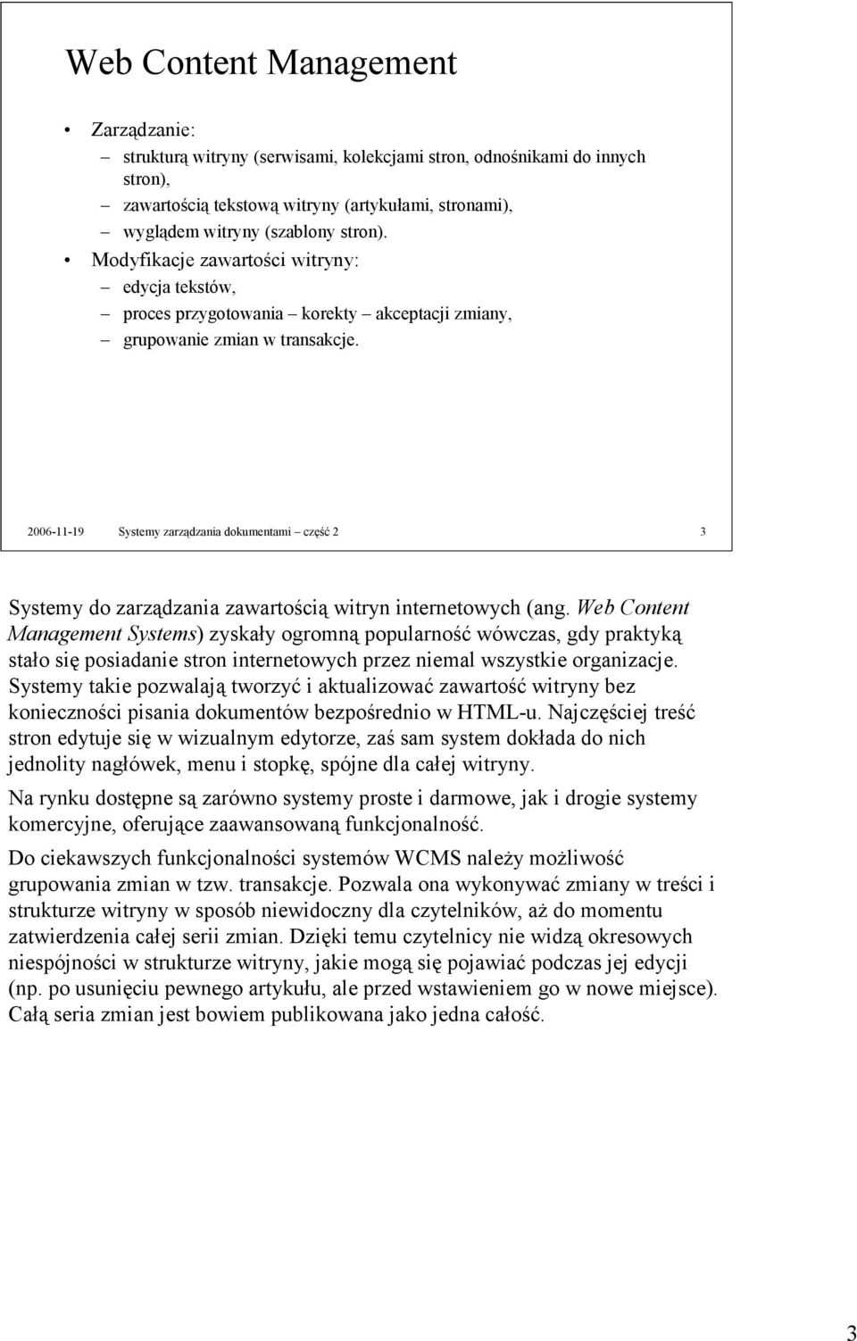 2006-11-19 Systemy zarządzania dokumentami część 2 3 Systemy do zarządzania zawartością witryn internetowych (ang.