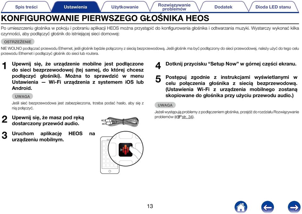 Jeśli głośnik ma być podłączony do sieci przewodowej, należy użyć do tego celu przewodu Ethernet i podłączyć głośnik do sieci lub routera.