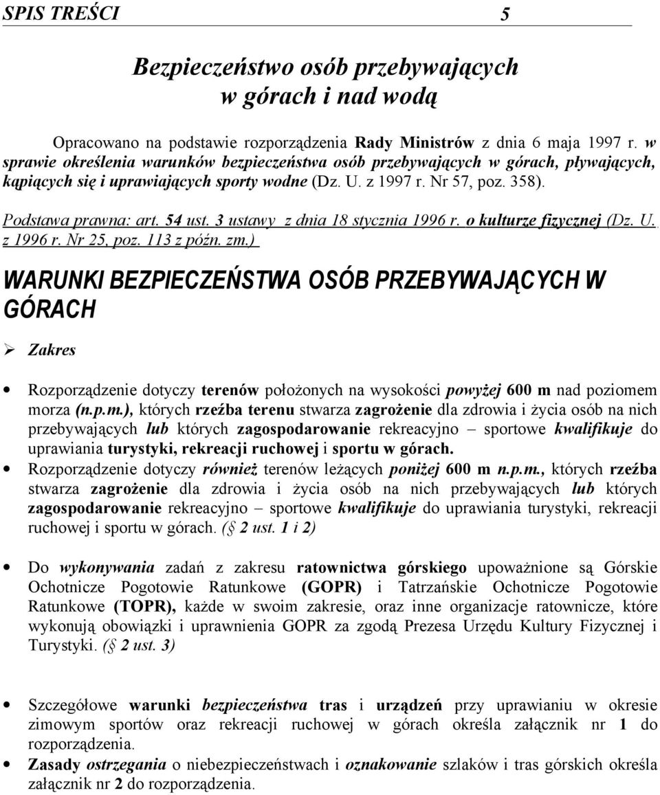 3 ustawy z dnia 18 stycznia 1996 r. o kulturze fizycznej (Dz. U. z 1996 r. Nr 25, poz. 113 z późn. zm.