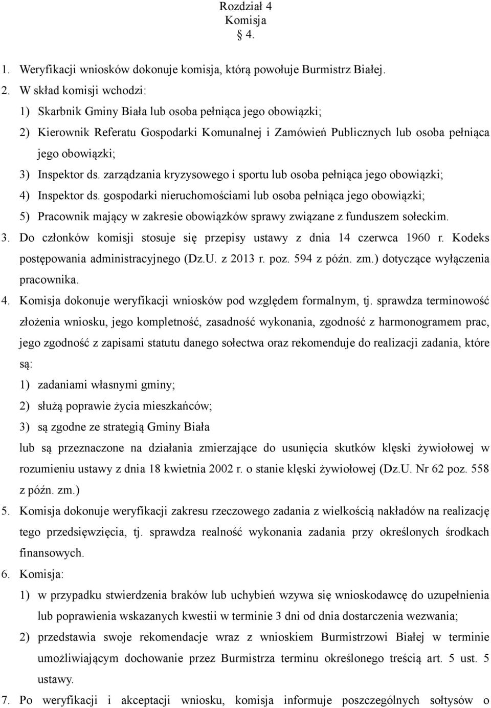 ds. zarządzania kryzysowego i sportu lub osoba pełniąca jego obowiązki; 4) Inspektor ds.