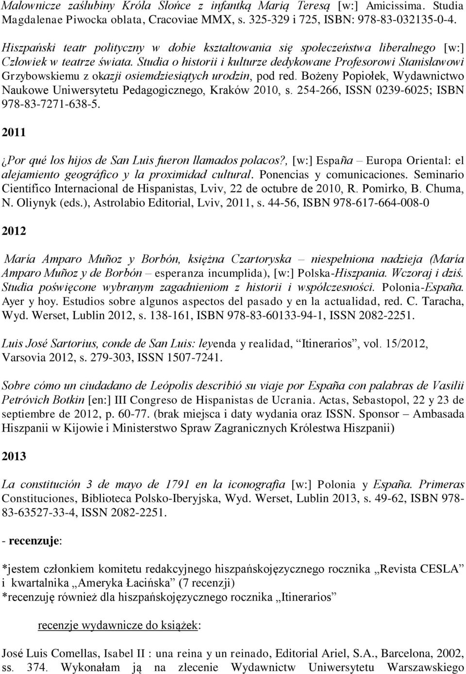 Studia o historii i kulturze dedykowane Profesorowi Stanisławowi Grzybowskiemu z okazji osiemdziesiątych urodzin, pod red.