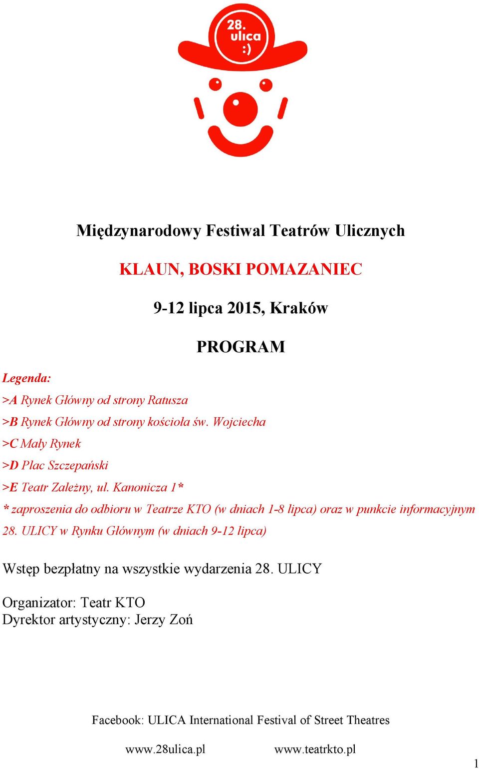 Kanonicza 1* * zaproszenia do odbioru w Teatrze KTO (w dniach 1-8 lipca) oraz w punkcie informacyjnym 28.