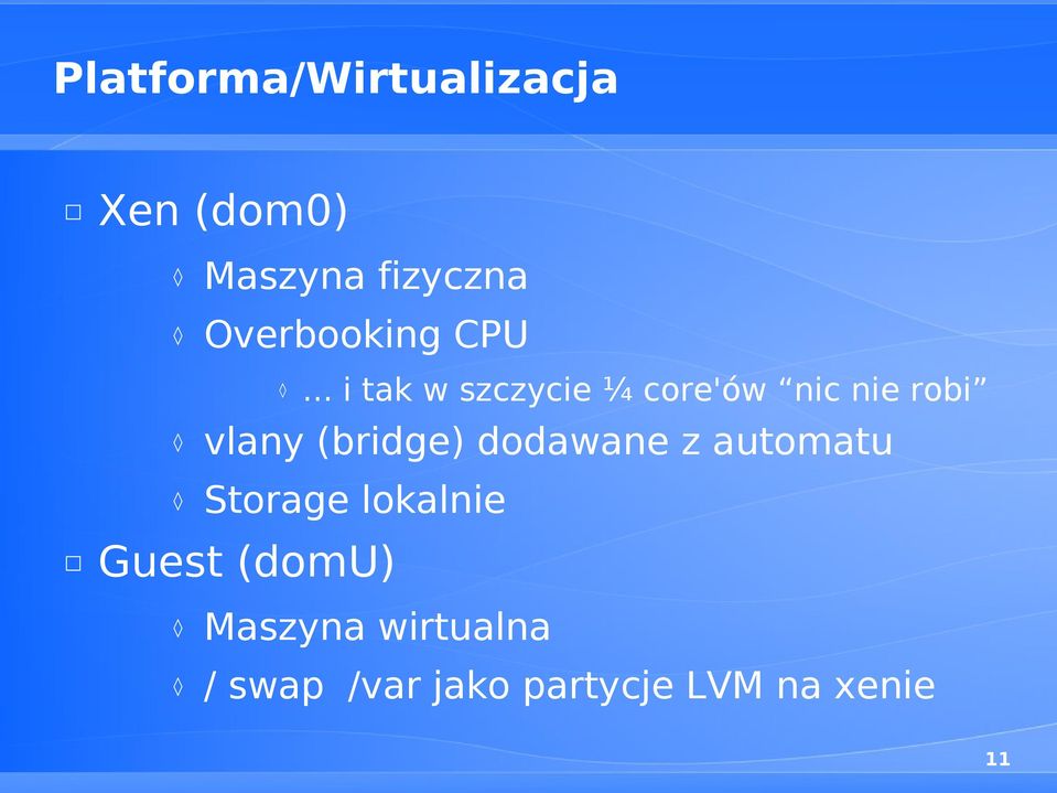 .. i tak w szczycie ¼ core'ów nic nie robi vlany (bridge)