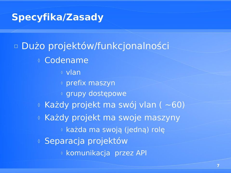 vlan ( ~60) Każdy projekt ma swoje maszyny każda ma