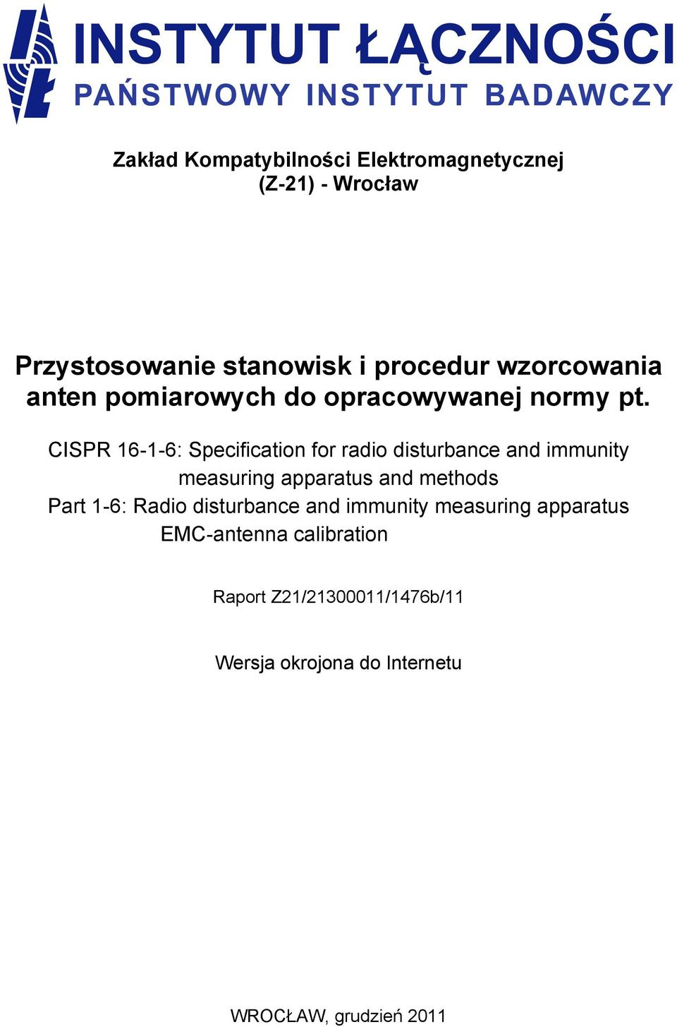 CISPR 16-1-6: Specification for radio disturbance and immunity measuring apparatus and methods Part