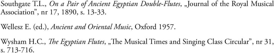 Musical Association, nr 17, 1890, s. 13-33. Wellesz E. (ed.