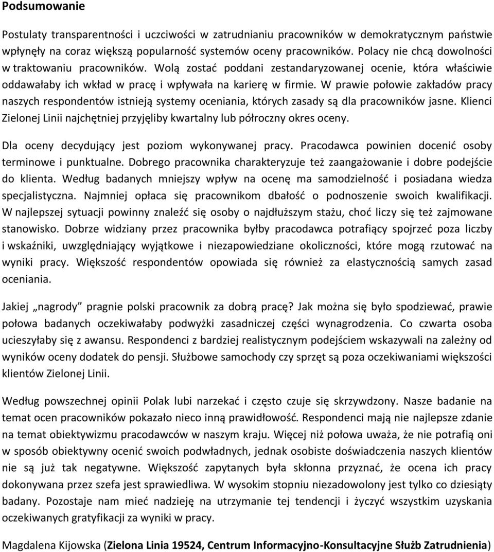 W prawie połowie zakładów pracy naszych respondentów istnieją systemy oceniania, których zasady są dla pracowników jasne.