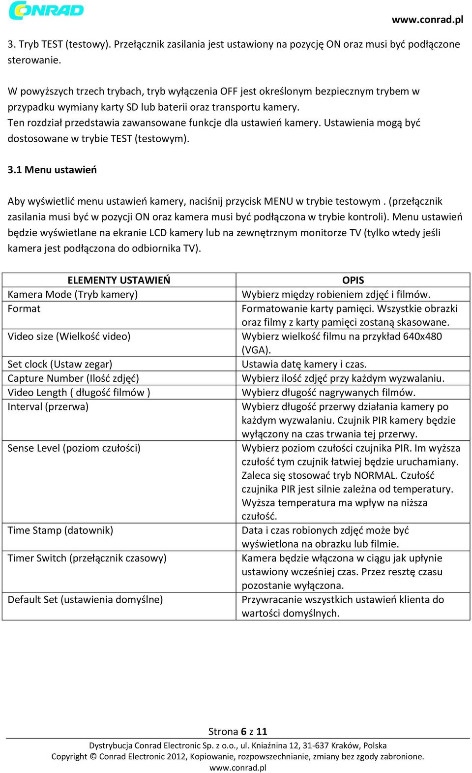 Ten rozdział przedstawia zawansowane funkcje dla ustawień kamery. Ustawienia mogą być dostosowane w trybie TEST (testowym). 3.