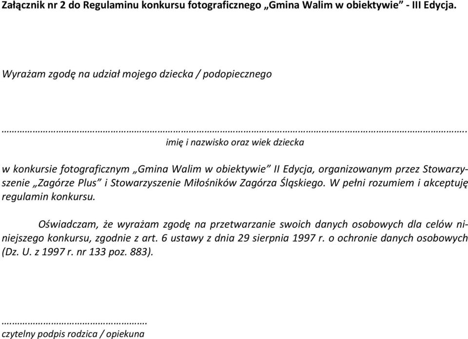 Stowarzyszenie Miłośników Zagórza Śląskiego. W pełni rozumiem i akceptuję regulamin konkursu.