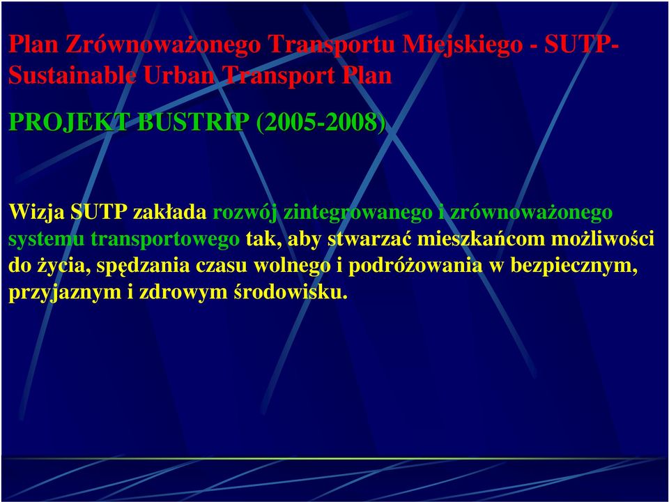 zrównoważonego u transportowego tak, aby stwarzać mieszkańcom możliwości do życia,