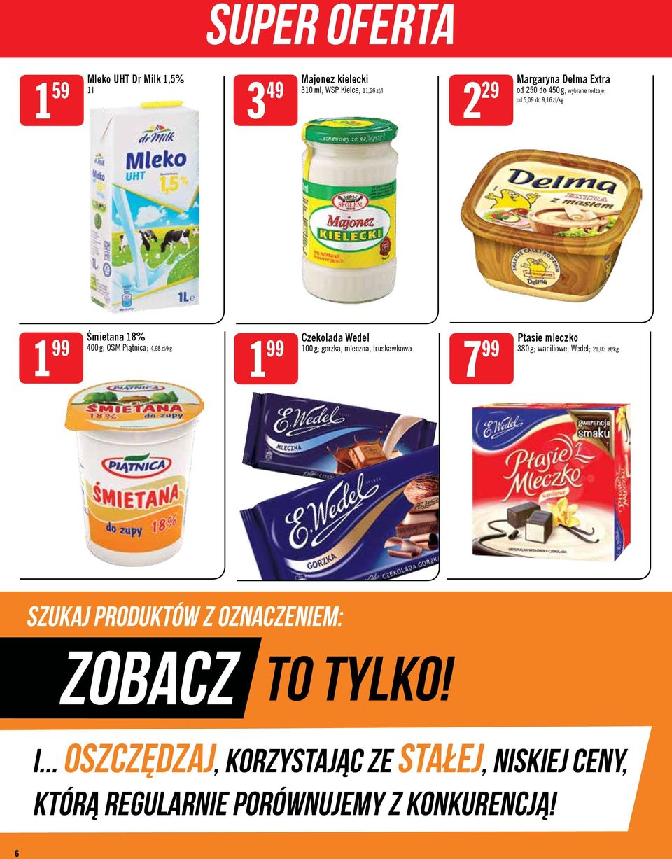 Ptasie mleczko 1 99 Czekolada Wedel 100 g; gorzka, mleczna, truskawkowa 380 g; waniliowe; Wedel; 21,03 zł/kg SZUKAJ