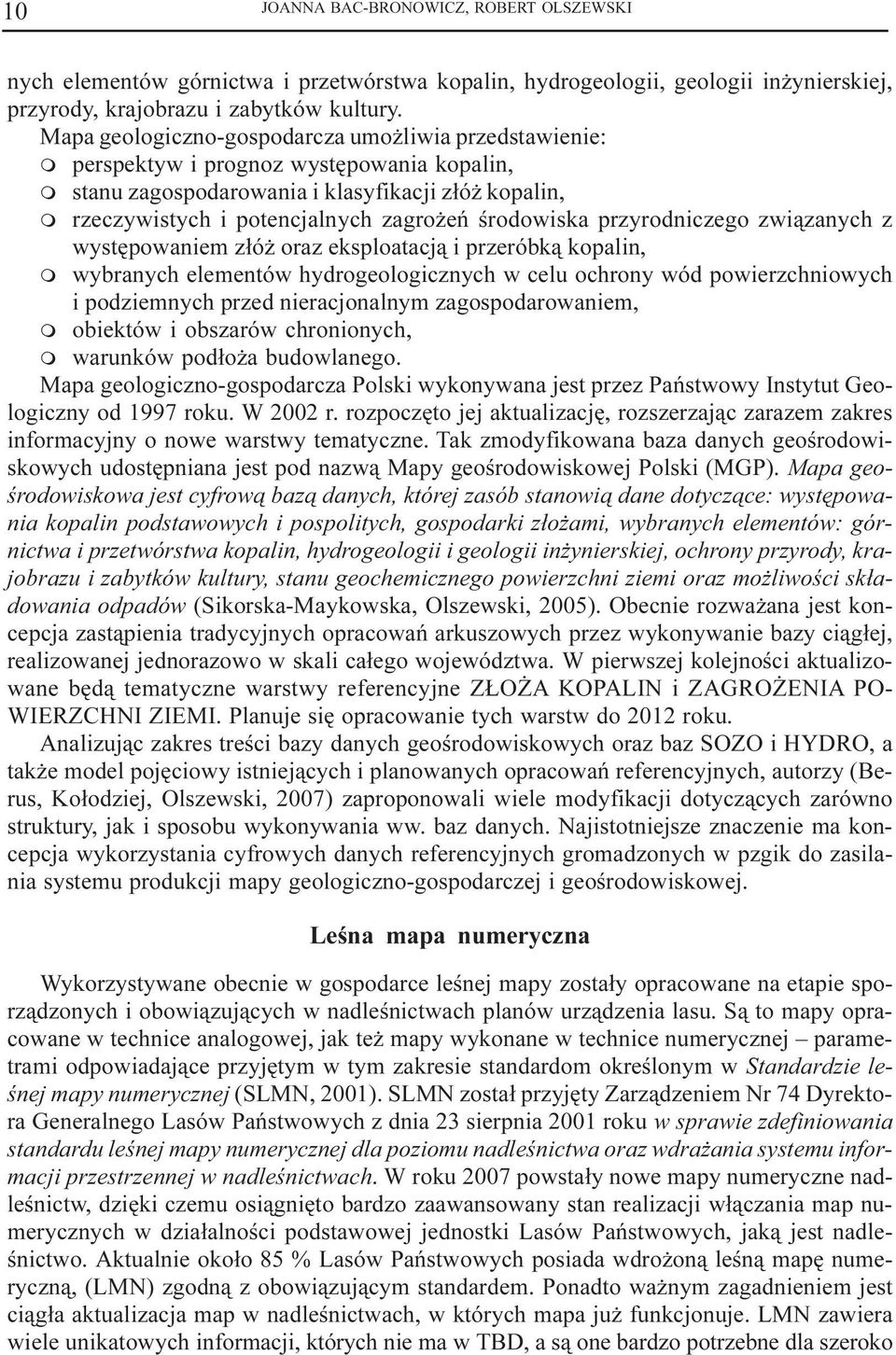 przyrodniczego zwi¹zanych z wystêpowaniem z³ó oraz eksploatacj¹ i przeróbk¹ kopalin, wybranych elementów hydrogeologicznych w celu ochrony wód powierzchniowych i podziemnych przed nieracjonalnym