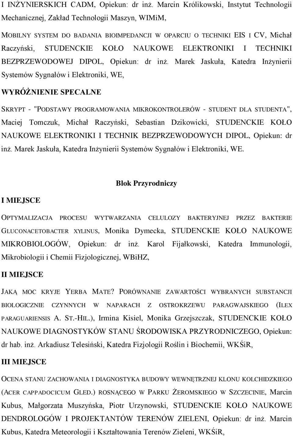 NAUKOWE ELEKTRONIKI I TECHNIKI BEZPRZEWODOWEJ DIPOL, Opiekun: dr inż.