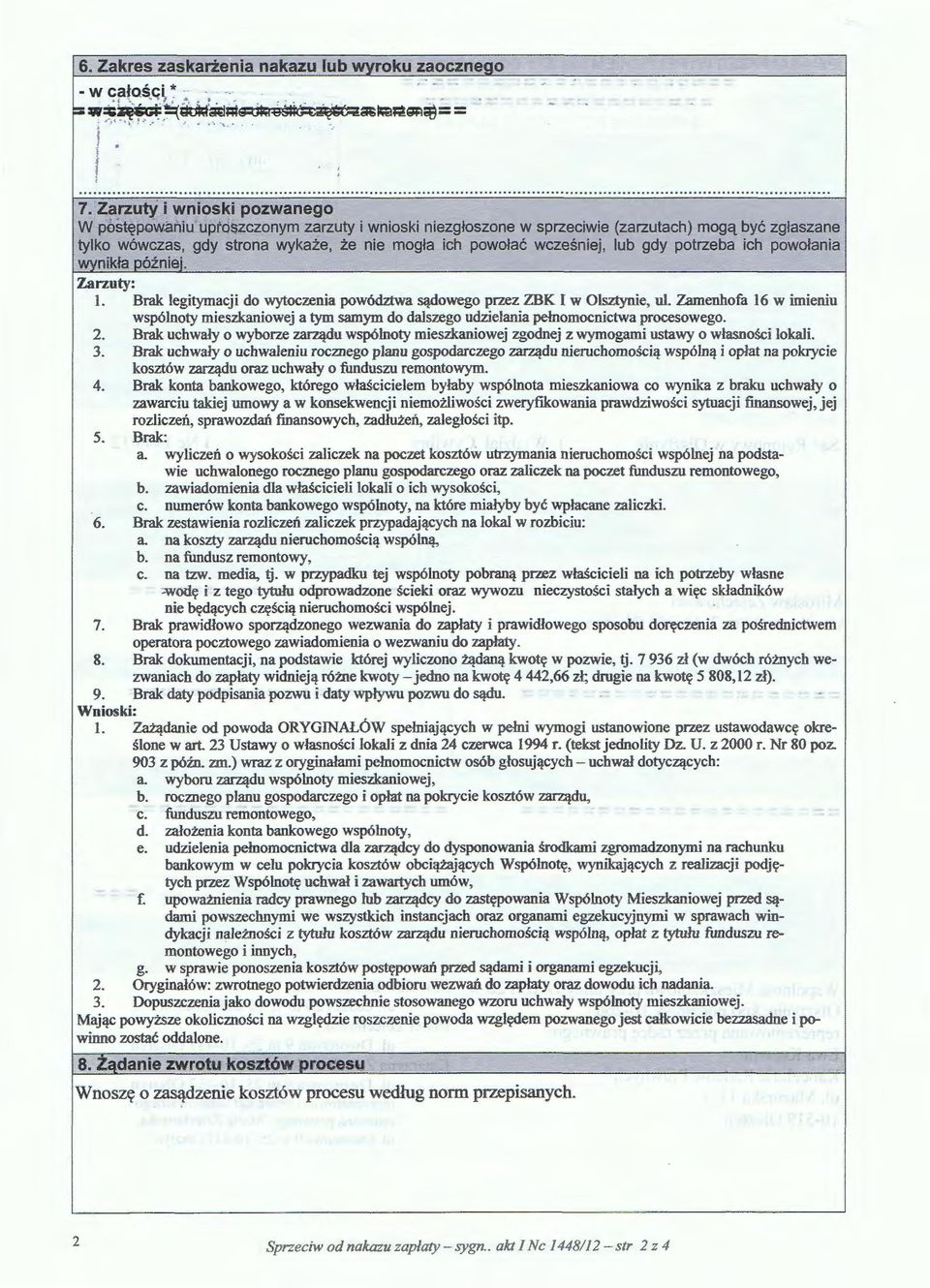 wcześniej, lub gdy potrzeba ich powołania wynikła póżniej. Zarzuty: l. Brak legitymacji do wytoczenia powództwa sądowego przez ZBK I w Olsztynie, ul.