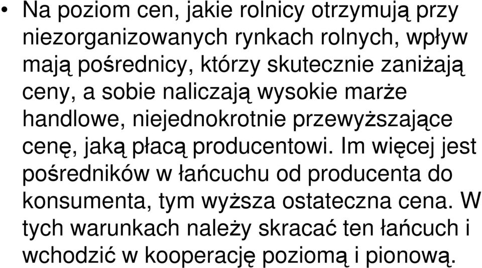 cenę, jaką płacą producentowi.