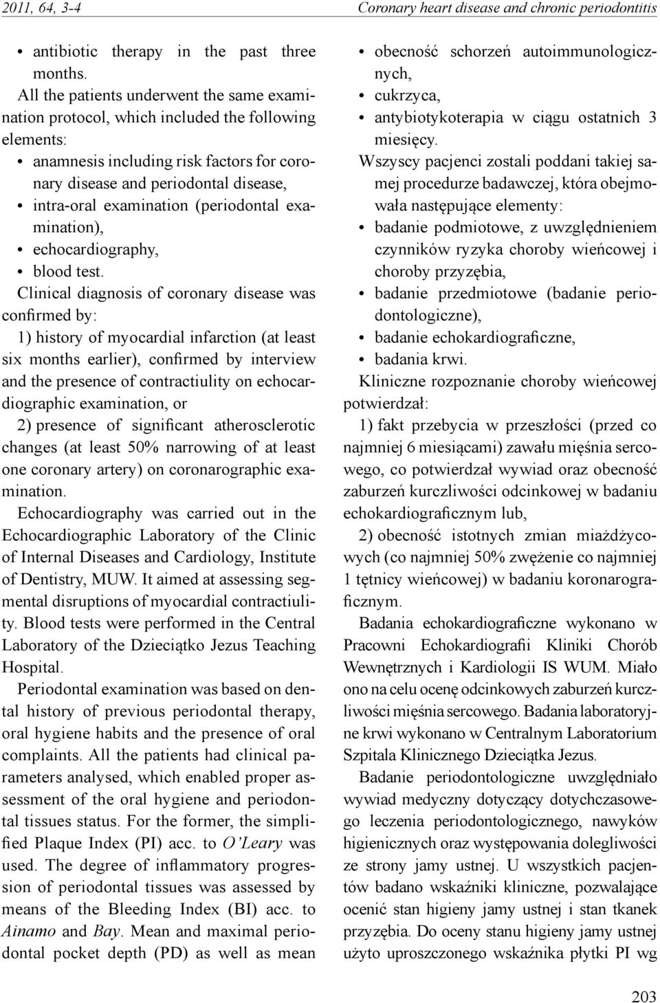 (periodontal examination), echocardiography, blood test.